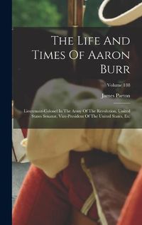Cover image for The Life And Times Of Aaron Burr