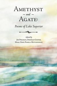 Cover image for Amethyst and Agate: Poems of Lake Superior