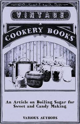 Cover image for An Article on Boiling Sugar for Sweet and Candy Making