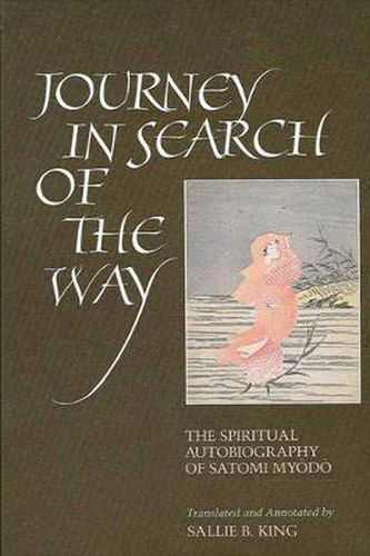 Cover image for Journey in Search of the Way: The Spiritual Autobiography of Satomi Myodo