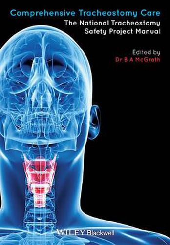 Cover image for Comprehensive Tracheostomy Care - the National Tracheostomy Safety Project Manual