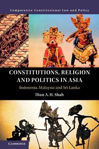 Cover image for Constitutions, Religion and Politics in Asia: Indonesia, Malaysia and Sri Lanka