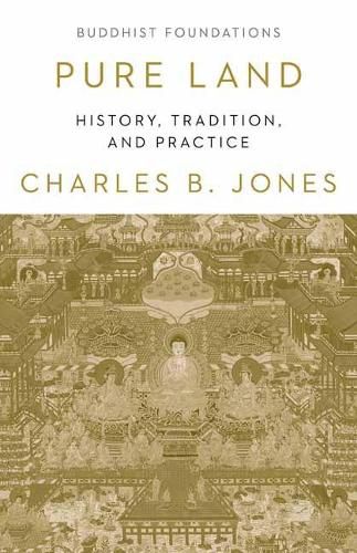 Pure Land: History, Tradition and Practice
