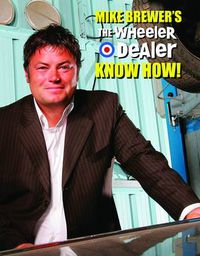 Cover image for Mike Brewers the Wheeler Dealer Know How!
