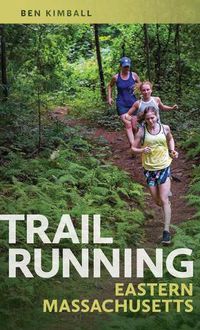 Cover image for Trail Running Eastern Massachusetts