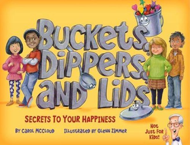 Cover image for Buckets, Dippers, And Lids: Secrets to Your Happiness