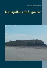 Cover image for les papillons de la guerre