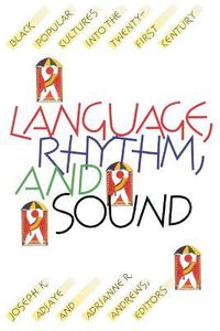 Cover image for Language, Rhythm, and Sound: Black Popular Cultures into the Twenty-first Century