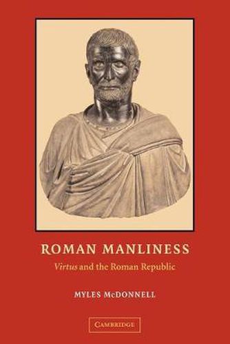 Cover image for Roman Manliness: Virtus  and the Roman Republic