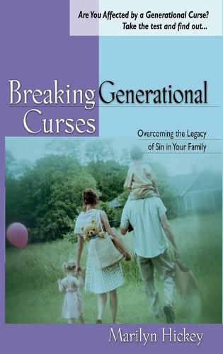 Cover image for Breaking Generational Curses: Overcoming the Legacy of Sin in Your Family