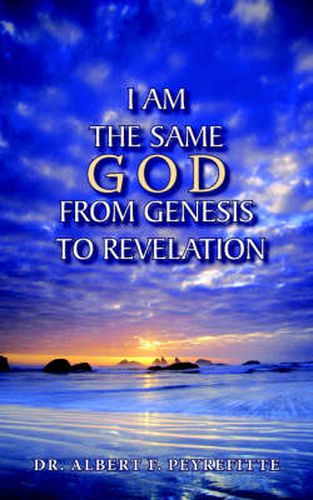 Cover image for I Am the Same God from Genesis to Revelation