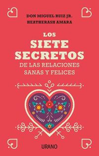 Cover image for Siete Secretos de Las Relaciones Sanas Y Felices, Los