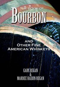 Cover image for The Book of Bourbon and Other Fine American Whiskeys