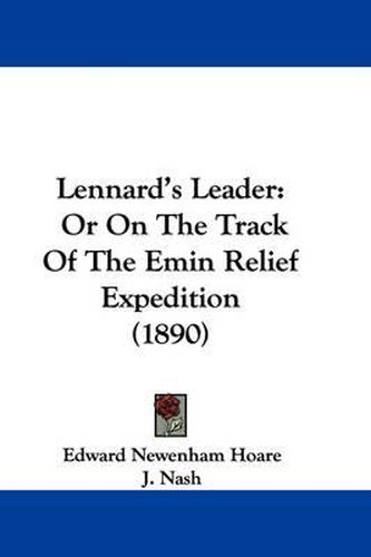 Cover image for Lennard's Leader: Or on the Track of the Emin Relief Expedition (1890)