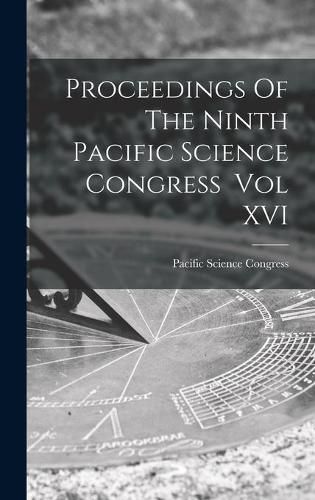 Cover image for Proceedings Of The Ninth Pacific Science Congress Vol XVI