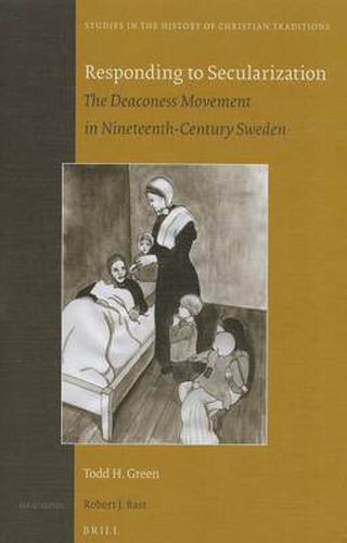 Cover image for Responding to Secularization: The Deaconess Movement in Nineteenth-Century Sweden