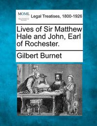 Cover image for Lives of Sir Matthew Hale and John, Earl of Rochester.