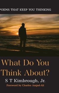 Cover image for What Do You Think About?: Poems That Keep You Thinking