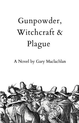 Cover image for Gunpowder, Witchcraft & Plague