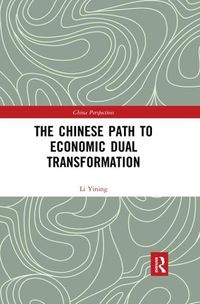 Cover image for The Chinese Path to Economic Dual Transformation