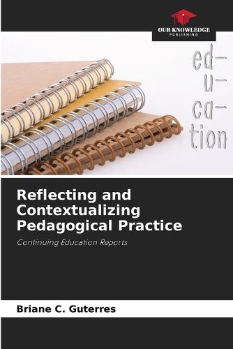 Cover image for Reflecting and Contextualizing Pedagogical Practice