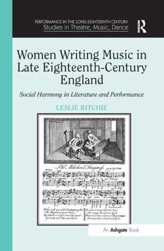 Cover image for Women Writing Music in Late Eighteenth-Century England: Social Harmony in Literature and Performance