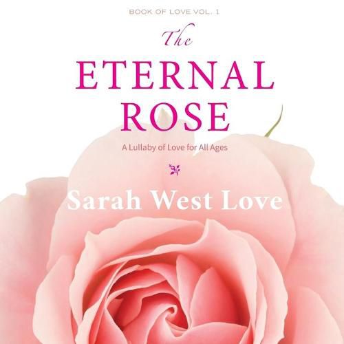 The Eternal Rose: A Lullaby of Love for All Ages