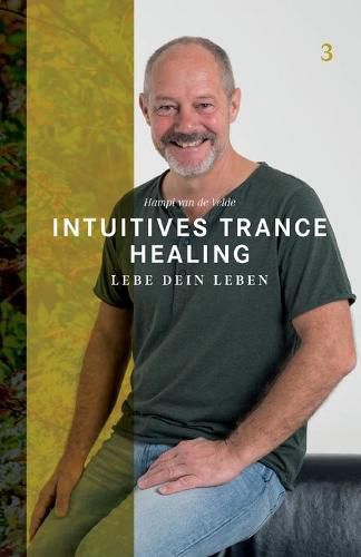 Cover image for Intuitives Trance Healing: Lebe dein Leben