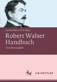 Cover image for Robert Walser-Handbuch: Leben - Werk - Wirkung