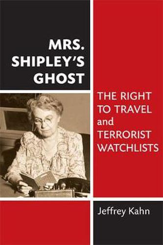 Cover image for Mrs. Shipley's Ghost: The Right to Travel and Terrorist Watchlists