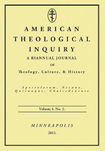 Cover image for American Theological Inquiry, Volume Four, Issue Two: A Biannual Journal of Theology, Culture, and History