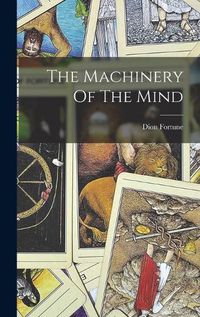 Cover image for The Machinery Of The Mind