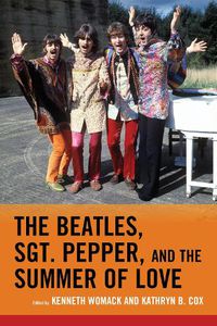 Cover image for The Beatles, Sgt. Pepper, and the Summer of Love
