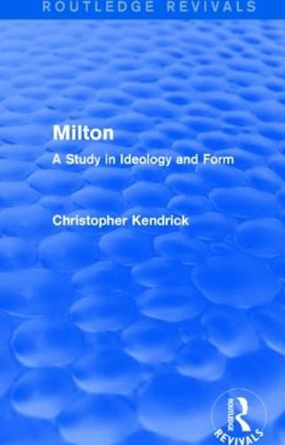 Cover image for Milton (Routledge Revivals): A Study in Ideology and Form