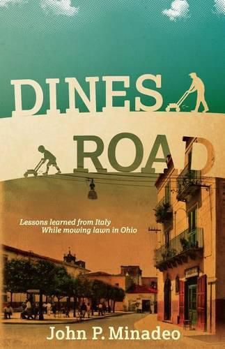 Cover image for Dines Road: Lessons learned from Italy while mowing lawn in Ohio
