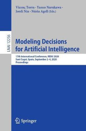 Cover image for Modeling Decisions for Artificial Intelligence: 17th International Conference, MDAI 2020, Sant Cugat, Spain, September 2-4, 2020, Proceedings