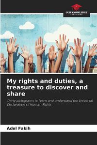Cover image for My rights and duties, a treasure to discover and share