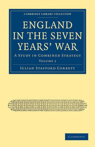 Cover image for England in the Seven Years' War: A Study in Combined Strategy