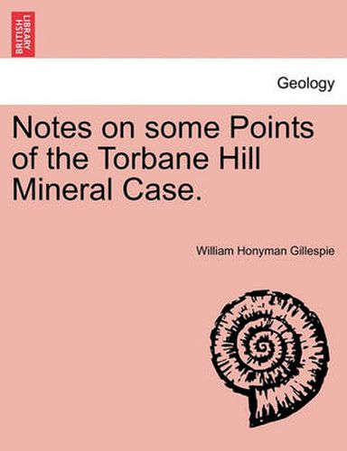 Cover image for Notes on Some Points of the Torbane Hill Mineral Case.