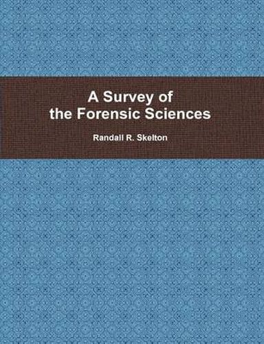 Cover image for A Survey of the Forensic Sciences