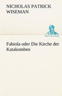 Cover image for Fabiola Oder Die Kirche Der Katakomben
