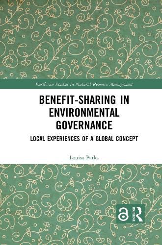 Cover image for Benefit-sharing in Environmental Governance: Local Experiences of a Global Concept