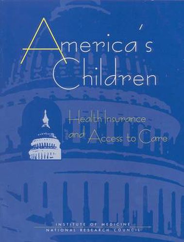 America's Children: Health Insurance and Access to Care