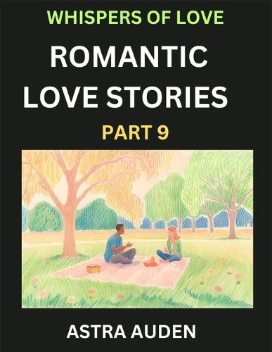 Cover image for Romantic Love Stories (Part 9)- A Collection of Short and Sweet Love Stories