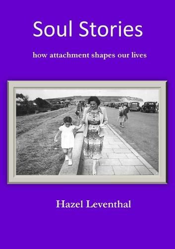 Cover image for Soul Stories: How Attachment Shapes Our Lives