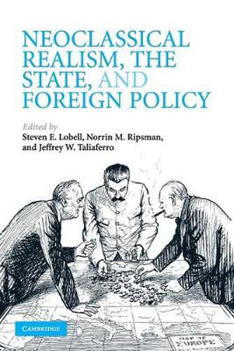 Cover image for Neoclassical Realism, the State, and Foreign Policy