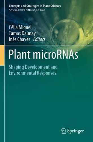 Cover image for Plant microRNAs: Shaping Development and Environmental Responses