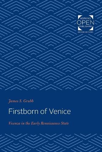 Cover image for Firstborn of Venice: Vicenza in the Early Renaissance State