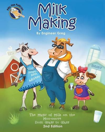 Cover image for Milk Making: The Magic of Milk on the Moo-ooove from Grass to Glass