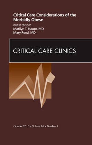 Cover image for Critical Care Considerations of the Morbidly Obese, An Issue of Critical Care Clinics